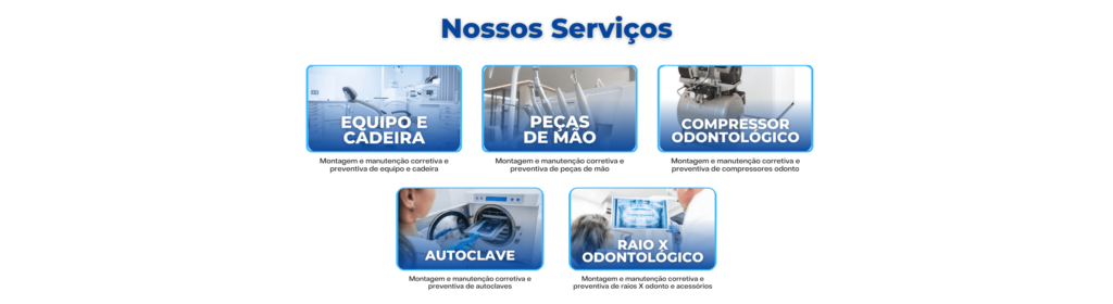 Nossos Serviços – Equipo, Cadeira, Peças de Mão, Compressor, Autoclave, Raio-X